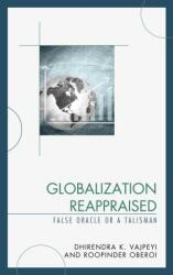 Globalization Reappraised: A Talisman or a False Oracle (ISBN: 9781498542661)