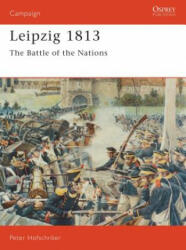 Leipzig 1813 - Peter Hofschroer (ISBN: 9781855323544)