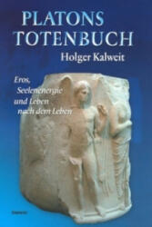 Platons Totenbuch - Holger Kalweit (2008)