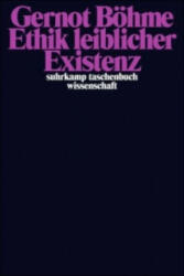 Ethik leiblicher Existenz - Gernot Böhme (2008)