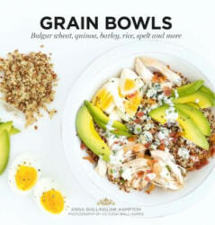 Grain Bowls - Anna Shillinghaw Hampton (ISBN: 9781784880484)
