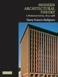 Modern Architectural Theory - Harry Francis Mallgrave (ISBN: 9780521130486)