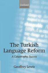 Turkish Language Reform - Geoffrey Lewis (ISBN: 9780199256693)