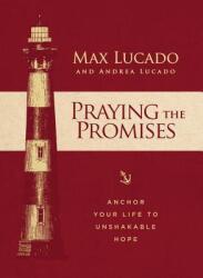 Praying the Promises: Anchor Your Life to Unshakable Hope (ISBN: 9781400315291)