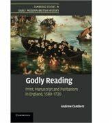 Godly Reading: Print, Manuscript and Puritanism in England, 1580-1720 - Andrew Cambers (ISBN: 9781107692244)