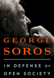 In Defense of Open Society - George Soros, Michael Ignatieff (ISBN: 9781541736702)