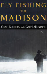 Fly Fishing the Madison - Mathews/LaFontaine (ISBN: 9781585745074)