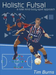 Holistic Futsal - Tim Burns (ISBN: 9781411604537)