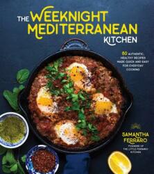 Weeknight Mediterranean Kitchen - Samantha Ferraro (ISBN: 9781624145544)