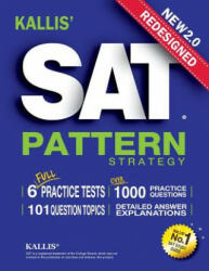 KALLIS' Redesigned SAT Pattern Strategy + 6 Full Length Practice Tests (College SAT Prep + Study Guide Book for the New SAT) - Kallis (ISBN: 9781546724773)