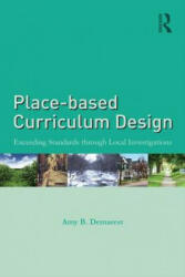 Place-Based Curriculum Design: Exceeding Standards Through Local Investigations (ISBN: 9781138013469)