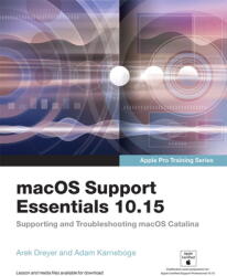 macOS Support Essentials 10.15 - Apple Pro Training Series - Arek Dreyer (ISBN: 9780136552192)
