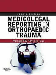 Medicolegal Reporting in Orthopaedic Trauma - Michael A Foy (ISBN: 9780443068331)