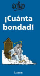 ? Cuanta Bondad! / So Much Goodness! - Quino (ISBN: 9786073143912)