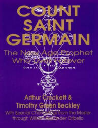 Count Saint Germain - The New Age Prophet Who Lives Forever - Timothy Green Beckley, Arthur Crockett (ISBN: 9781892062208)