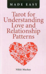 Tarot for Understanding Love and Relationship Patterns MADE EASY - Nikki Mackay (2012)