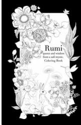 Rumi, quotes and wisdom from a sufi mystic Colouring Book: A coloring book with wisdom and words from Rumi. 35 pages of detailed art to color in - Lindsey Boylan (ISBN: 9781979726368)
