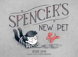 Spencer's New Pet - Jessie Sima, Jessie Sima (ISBN: 9781534418776)