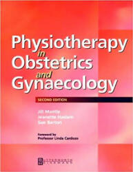 Physiotherapy in Obstetrics and Gynaecology - Sue Barton, Jeanette Haslam, Jill Mantle (ISBN: 9780750622653)