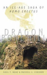 Dragon Bone Hill - Noel T. Boaz, Russell L. Ciochon (ISBN: 9780195152913)