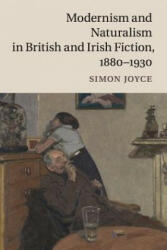 Modernism and Naturalism in British and Irish Fiction, 1880-1930 - Simon Joyce (ISBN: 9781107445741)