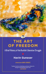 Art Of Freedom - Havin Guneser, Sasha Lilley (ISBN: 9781629637815)