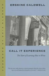 Call it Experience - Erskine Caldwell (ISBN: 9780820318493)