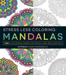 Stress Less Coloring - Mandalas - Jim Gogarty (ISBN: 9781440592881)