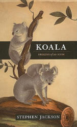 Koala: Origins of an Icon - Stephen Jackson (ISBN: 9781742373232)