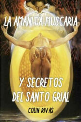 Amanita Muscaria: Y Secretos del Santo Grial - Robert Gordon Wasson, Terence Mckenna, Jordan Maxwell (ISBN: 9780359667307)
