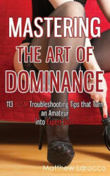 Mastering the Art of Dominance - Matthew Larocco (ISBN: 9781546905738)