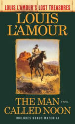 Man Called Noon (Louis L'Amour's Lost Treasures) - Louis L'Amour (ISBN: 9780593129883)