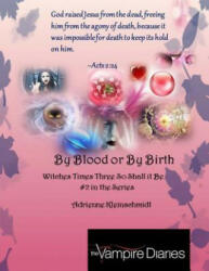 The Vampire Diaries: By Blood or by Birth - Adrienne Kleinschmidt (ISBN: 9781502481528)