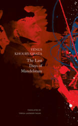 The Last Days of Mandelstam (ISBN: 9780857426536)