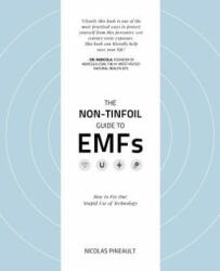 Non-Tinfoil Guide to EMFs - Nicolas Pineault (ISBN: 9781976109126)