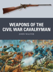 Weapons of the Civil War Cavalryman (ISBN: 9781472842237)