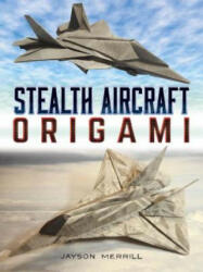 Stealth Aircraft Origami - Jayson Merrill (ISBN: 9780486824246)