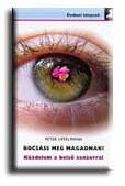 BOCSÁSS MEG MAGADNAK! - KÜZDELEM A BELSő CENZORRAL (2004)