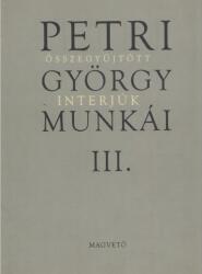 Petri György munkái III. - Összegyűjtött interjúk (2005)