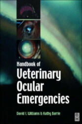 Handbook of Veterinary Ocular Emergencies - David L. Williams, Kathy Barrie (ISBN: 9780750635608)