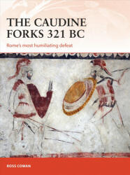 Caudine Forks 321 BC - COWAN ROSS (ISBN: 9781472824905)