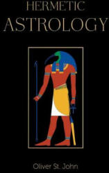 Hermetic Astrology - Oliver St John (ISBN: 9781782808121)