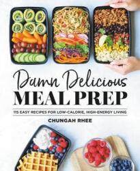 Damn Delicious Meal Prep - Chungah Rhee (2019)