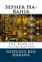 Sepher Ha-Bahir: The Book of Illumination - Rabb Nehunia Ben Hakana, Aryeh Kaplan (2015)