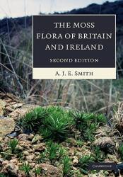 Moss Flora of Britain and Ireland - A J E Smith (2004)