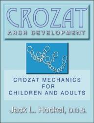Crozat Arch Development: Crozat Mechanics for Children and Adults (2008)