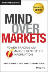 Mind Over Markets: Power Trading with Market Generated Information Updated Edition (2013)