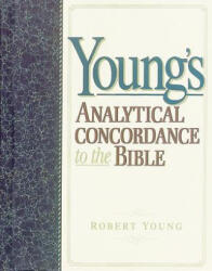Young's Analytical Concordance to the Bible - Robert Young (ISBN: 9781565638105)