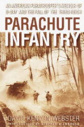 Parachute Infantry - David Kenyon Webster, Stephen E. Ambrose (ISBN: 9780385336499)