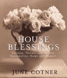 House Blessings: Prayers, Poems, and Toasts Celebrating Home and Family (ISBN: 9780974848600)